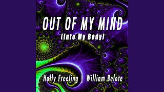 Out of My Mind (Into My Body)