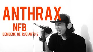 NFB - ANTHRAX (cover) by Bembenk De rubianto&#39;s