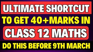 MATHS Class 12th : Last Day Strategy to Score 40+ 🔥 Shortcut to PASS in CBSE board Class 12 Maths?