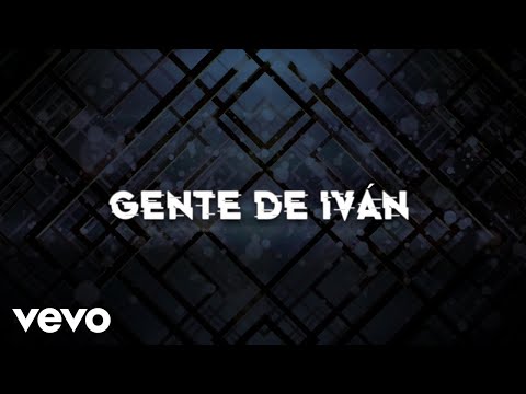 Nano Machado Y Los Keridos, Los Sobrinos De Sinaloa - Gente De Iván (LETRA)