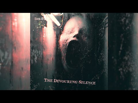 Erik Everett - The Devouring Silence (Full Album)