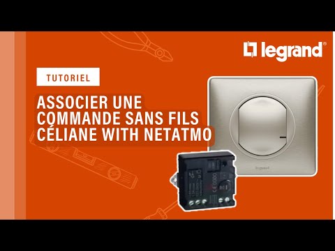 Associer une commande sans fil Céliane™ with Netatmo de Legrand à une installation connectée