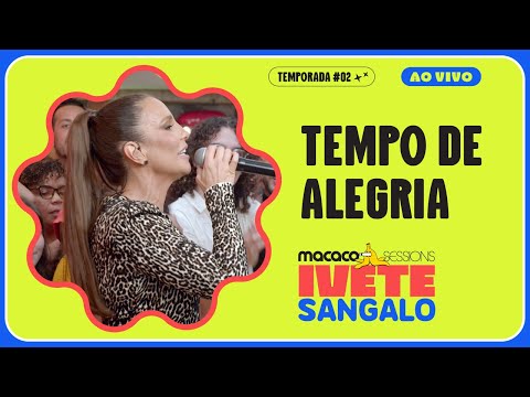 Ivete Sangalo - Tempo de Alegria | Macaco Sessions