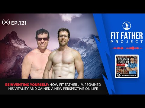 FFP Podcast Ep.121 - How FFP Member Jim Regained His Vitality and Gained a New Perspective on Life