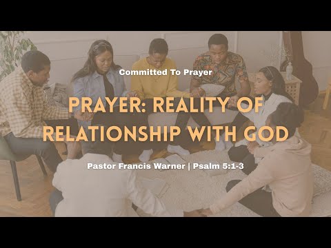 SAEBC LIVE: Prayer: Reality of Relationship with God -  Psalm 5:1-3 | Pastor Francis Warner