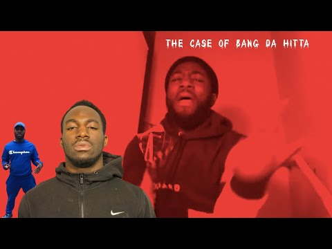 THE CASE OF CHICAGO RAPPER BANG DA HITTA
