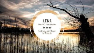 Lena - If I Wasn&#39;t Your Daughter ( Instrumental )