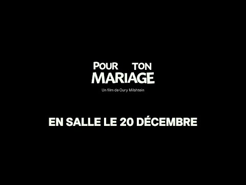 Bande annonce officielle de "Pour ton mariage" d'Oury Milshtein