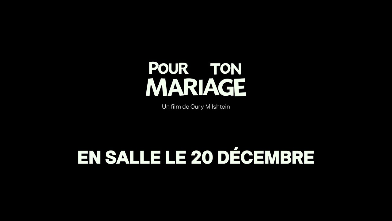 Bande annonce officielle de "Pour ton mariage" d'Oury Milshtein