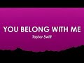 You Belong With Me - Taylor Swift (Lyrics)  | [1 Hour Version] AAmir Lyrics