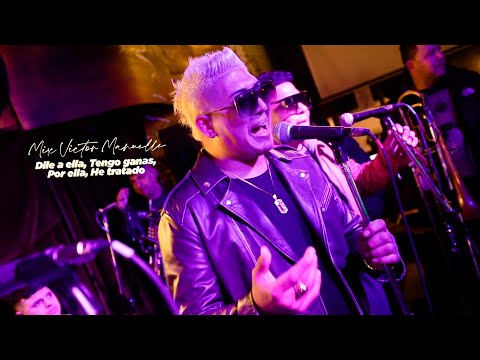 MIX VICTOR MANUELLE (Dile a ella / Tengo ganas / Por ella / He tratado) - Son Latino Orquesta
