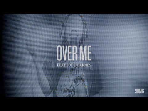 Over Me (feat. Joe L Barnes) (Official Music Video) | 9DMG