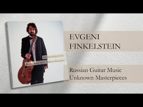 Evgeni Finkelstein – Russian Guitar Music. Unknown Masterpieces
