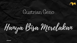 Download lagu Gustrian Geno - Hanya Bisa Merelakan | Karaoke mp3
