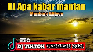 Download lagu DJ APA KABAR MANTAN (MAULANA WIJAYA) REMIX 2021 FULL BASS VIRAL TIKTOK mp3