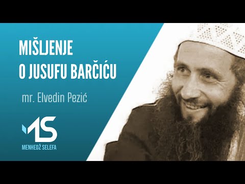 ŠEJH ELVEDIN PEZIĆ O ŠEJHU JUSUFU BARČIĆU رَحِمَهُ الله