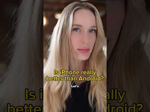 Is iPhone really better than Android?