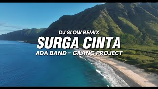 Download lagu Dj Slow Remix!! Surga Cinta - Ada Band - (Gilang Project Remix)  mp3