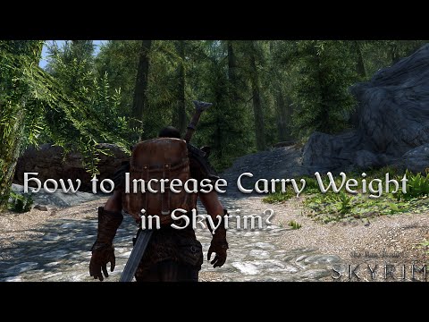 How to Increase Carry Weight in Skyrim?
