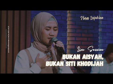 #StoryLiveSession Iren Lafebian - Bukan Aisyah, Bukan Siti Khodijah (Live Session) ‼️