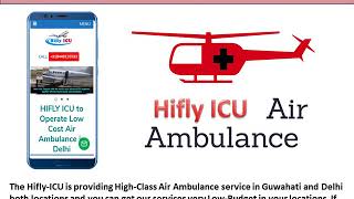 Get Advanced Book Affordable Air Ambulance Service from Guwahati to Delhi