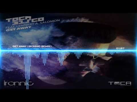 Tocadisco feat. Lennart A Salomon - Get Away (Ironnic Remix)