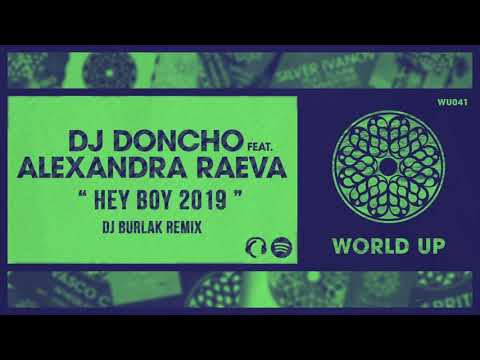 WU041 Dj Doncho & Alexandra Raeva - Hey Boy ( Dj Burlak  Remix 2019 )