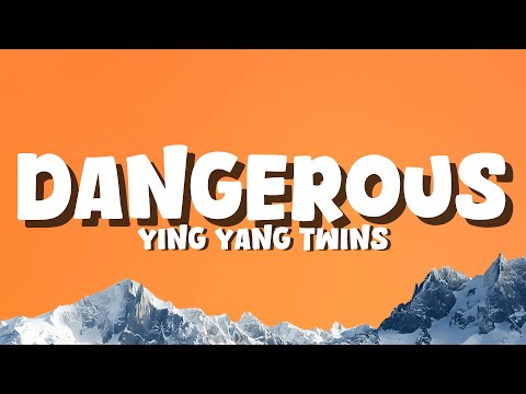 Ying Yang Twins - Dangerous | feat. Wyclef Jean [Lyrics]