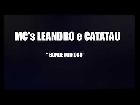 MC's LEANDRO E CATATAU - BONDE FURIOSO