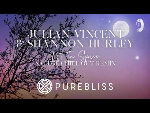 [Sunday Chill Pick] Julian Vincent & Shannon Hurley -  Lost In Space (Sadege Chill Out mix)+ LYRICS