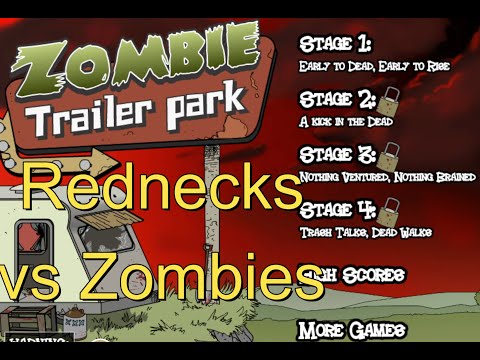 Zombie Trailer Park - Defeat The Zombie Horde as a Bunch of Rednecks (Full Walkthrough) (Commentary)