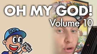 OH MY GOD Compilation (Volume 10)