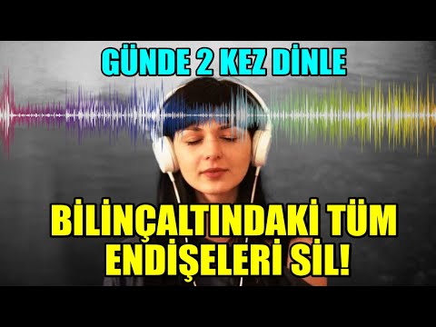 BİLİNÇALTINDAKİ TÜM ENDİŞE VE KORKULARI SİL!- GÜNDE 2 KEZ DİNLE... #mistikyol #olumlamalar