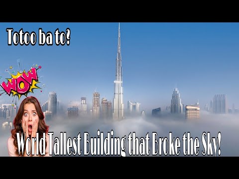 World's Tallest Building 2021 / Pinaka Mataa na Building sa Buong Mundo 2021