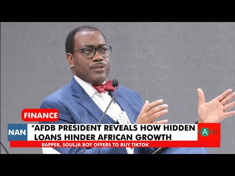 AfDB PRESIDENT REVEALS HOW HIDDEN LOANS HINDER AFRICAN GROWTH