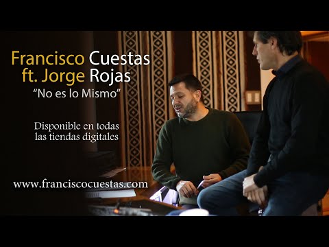 FRANCISCO CUESTAS ft. JORGE ROJAS NO ES LO MISMO