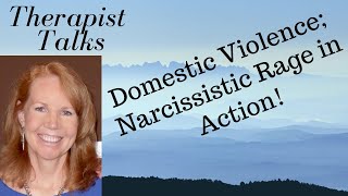 Domestic Violence; Narcissistic Anger In Action!