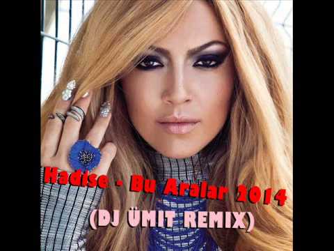 Hadise - Bu Aralar 2014 (DJ ÜMIT REMIX)