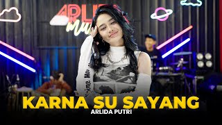 Download lagu ARLIDA PUTRI - KARNA SU SAYANG ( Live ) mp3