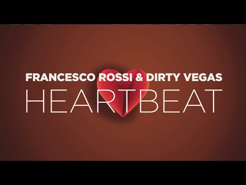 Francesco Rossi & Dirty Vegas - Heartbeat (Lyric Video)