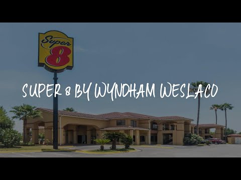 Super 8 by Wyndham Weslaco Review - Weslaco , United States of America