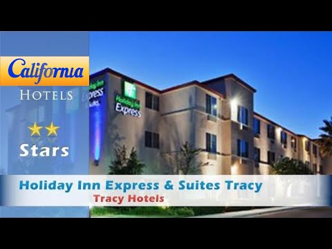 Holiday Inn Express & Suites Tracy, Tracy Hotels - California