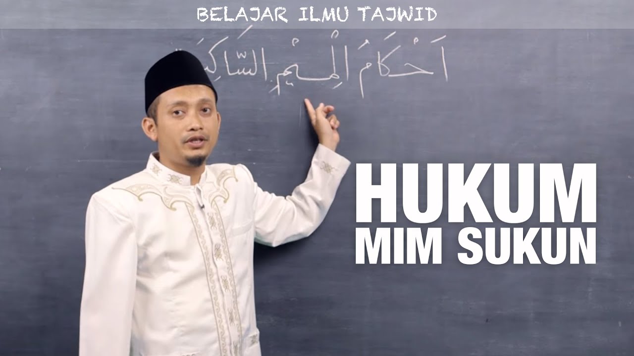 Belajar Tajwid (12): Hukum Mim Sukun - Ustadz Ulin Nuha al-Hafidz