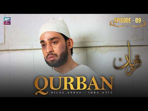 Qurban Episode 9 | Bilal Abbas | Iqra Aziz | ARY Zindagi Drama
