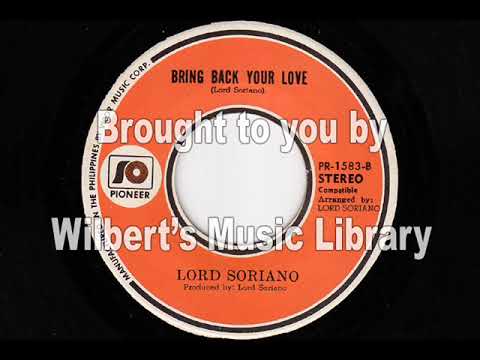 BRING BACK YOUR LOVE - Lord Soriano