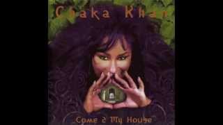 Chaka Khan - Come 2 My House