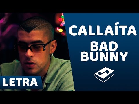 Bad Bunny - Callaíta (Letra/Lyrics)