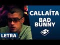 Bad Bunny - Callaíta (Letra/Lyrics)