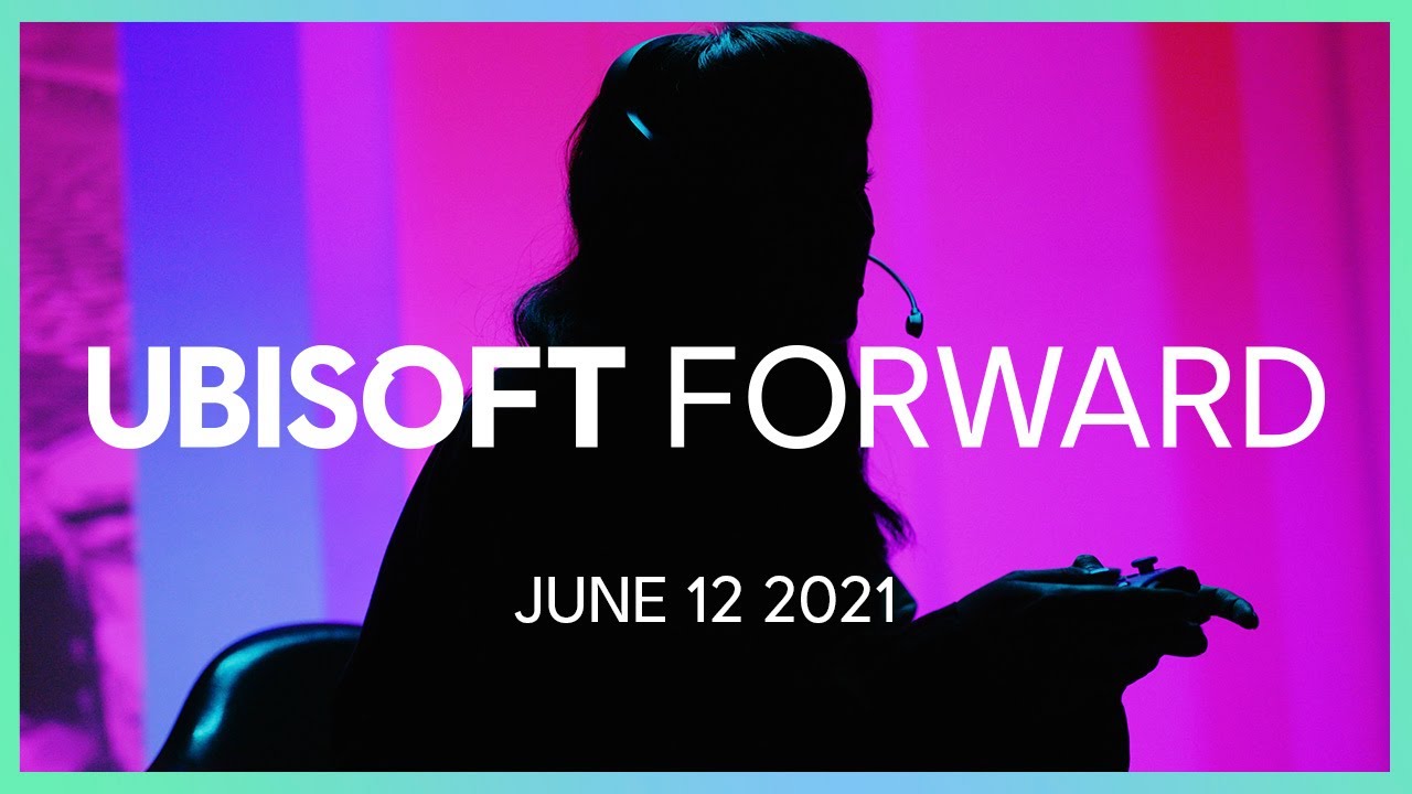 Ubisoft Forward: Official Livestream - June 2021 | #UbiForward | Ubisoft [NA] - YouTube