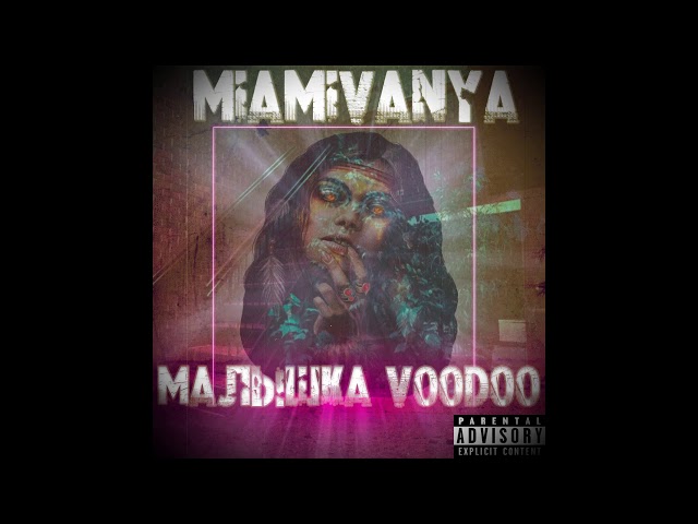 Miamivanya - Малышка Voodoo